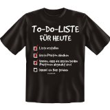 Lustiges Fun-T-Shirt: To-Do-Liste fÃ&frac14;r heute ...DIE GESCHENKIDEE!! Farbe: schwarz, GrÃ¶sse: L