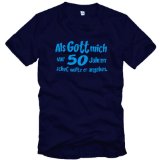Als Gott mich schuf - Geburtstagsgeschenk 50 T-Shirt 50 Gr. XXL