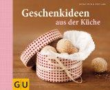 Geschenkideen aus der KÃ&frac14;che (GU Themenkochbuch)