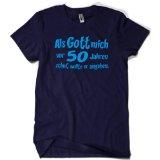 Als Gott mich schuf - Geburtstagsgeschenk fÃ&frac14;r Ihn / Sie T-Shirt 50 Gr. 3XL